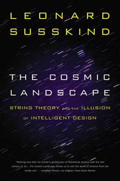 The Cosmic Landscape, Leonard Susskind - Paperback - 9780316013338