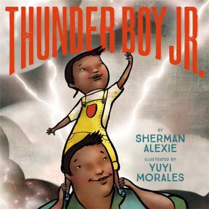 Thunder Boy Jr, Sherman Alexie - Gebonden - 9780316013727