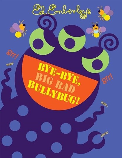 BYE BYE BIG BAD BULLYBUG, EMBERLEY,  Ed - Gebonden - 9780316017626