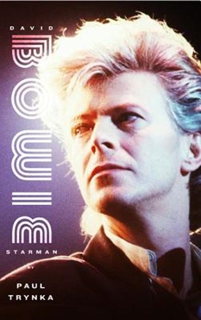 David Bowie: Starman, Paul Trynka - Gebonden - 9780316032254