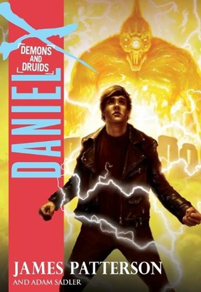 Daniel X: Demons and Druids, James Patterson - Paperback - 9780316038300