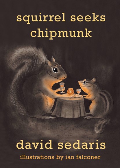 Squirrel Seeks Chipmunk, David Sedaris - Gebonden - 9780316038393