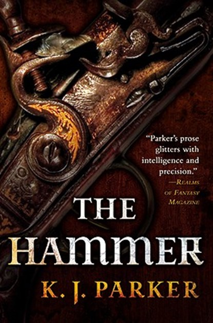 The Hammer, K. J. Parker - Paperback - 9780316038560