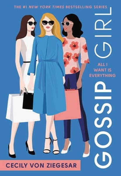 Gossip Girl: All I Want Is Everything, Cecily von Ziegesar - Ebook - 9780316042048