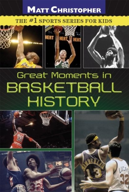 Great Moments In Basketball History, Matt Christopher - Paperback - 9780316044837