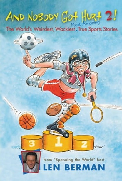 And Nobody Got Hurt!, Len Berman - Ebook - 9780316050753