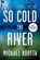 So Cold the River, Michael Koryta - Paperback - 9780316053648