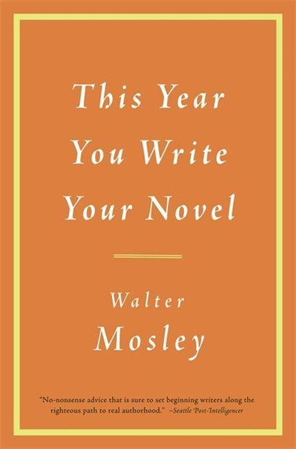 Mosley, W: This Year You Write Your Novel, Walter Mosley - Paperback - 9780316065498