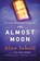 The Almost Moon, Alice Sebold - Paperback - 9780316067362