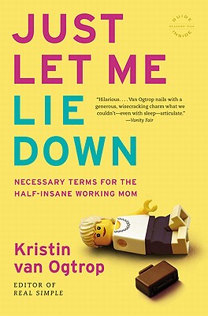 Just Let Me Lie Down, Kristin Van Ogtrop - Paperback - 9780316068291
