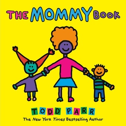 The Mommy Book, Todd Parr - Paperback - 9780316070447