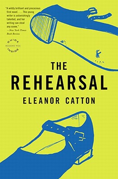 Rehearsal, Eleanor Catton - Paperback - 9780316074322