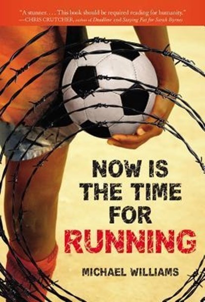NOW IS THE TIME FOR RUNNING, WILLIAMS,  Michael - Paperback - 9780316077880