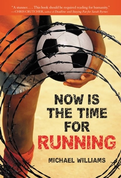 NOW IS THE TIME FOR RUNNING, WILLIAMS,  Michael - Paperback - 9780316077880