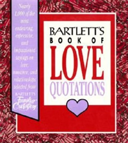 Bartlett's Book of Love Quotations, John Bartlett - Ebook - 9780316084970