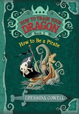 Cowell, C: How to Train Your Dragon: How to Be a Pirate - Cressida Cowell - 9780316085281