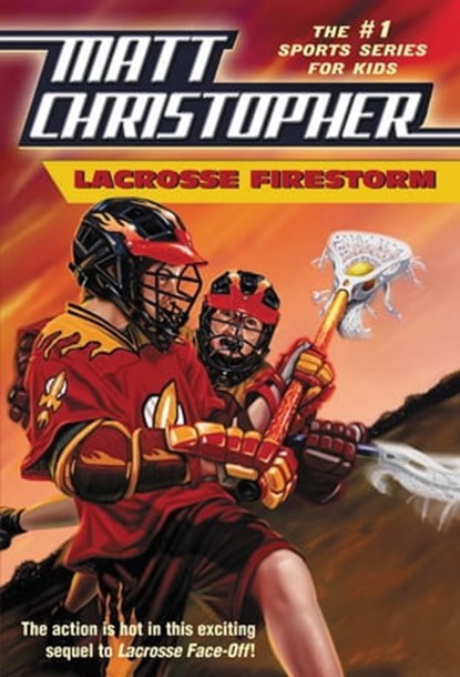 Lacrosse Firestorm, Matt Christopher ; Stephanie Peters - Ebook - 9780316093958