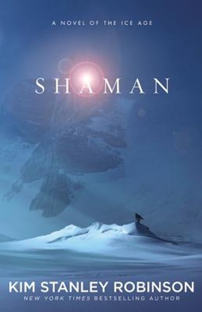 Shaman, Kim Stanley Robinson - Gebonden - 9780316098076