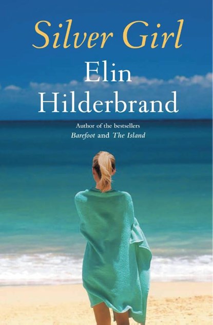 Silver Girl, Elin Hilderbrand - Gebonden - 9780316099660