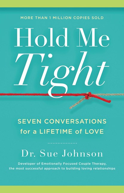 Hold Me Tight, Sue Johnson - Gebonden - 9780316113007