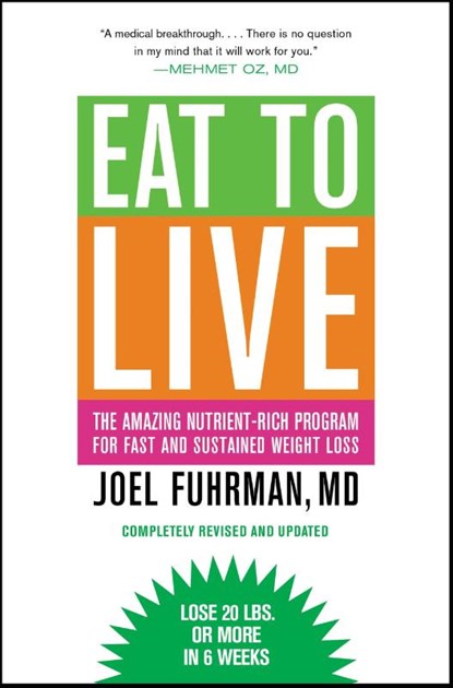 Eat to Live, Joel Fuhrman - Paperback - 9780316120913