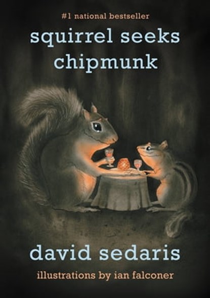 Squirrel Seeks Chipmunk, David Sedaris - Ebook - 9780316131278