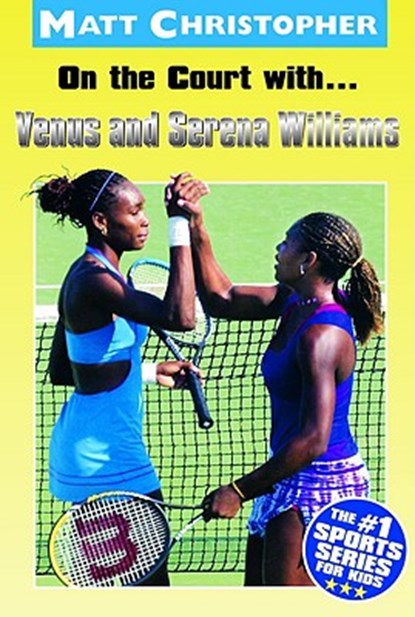 On The Court With Venus & Serena, Matt Christopher - Paperback - 9780316138147