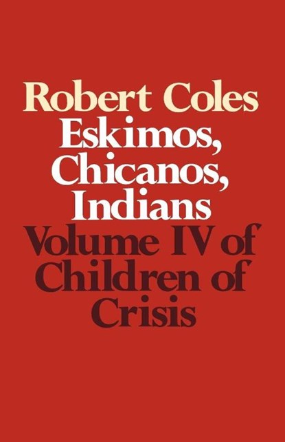 Children of Crisis - Volume 4, Robert Coles - Paperback - 9780316151610