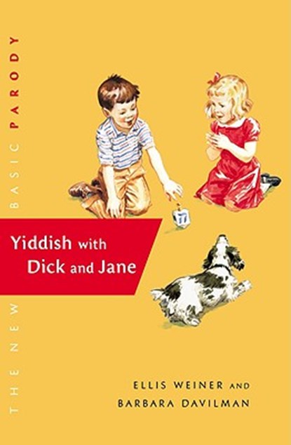 Yiddish with Dick and Jane, Ellis Weiner - Gebonden - 9780316159722