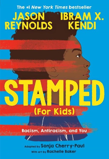 Stamped (For Kids), Ibram Kendi ; Jason Reynolds ; Dr. Sonja Cherry-Paul - Paperback - 9780316167512
