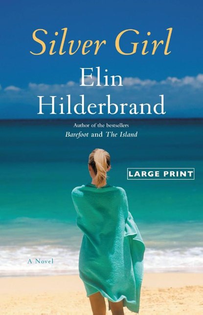 Silver Girl, Elin Hilderbrand - Gebonden - 9780316178150