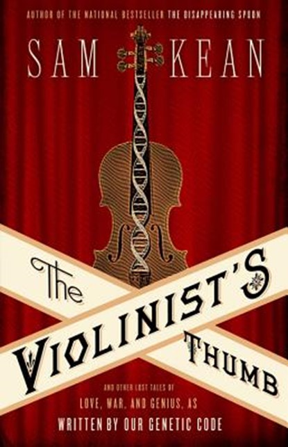 The Violinist's Thumb, Sam Kean - Gebonden - 9780316182317