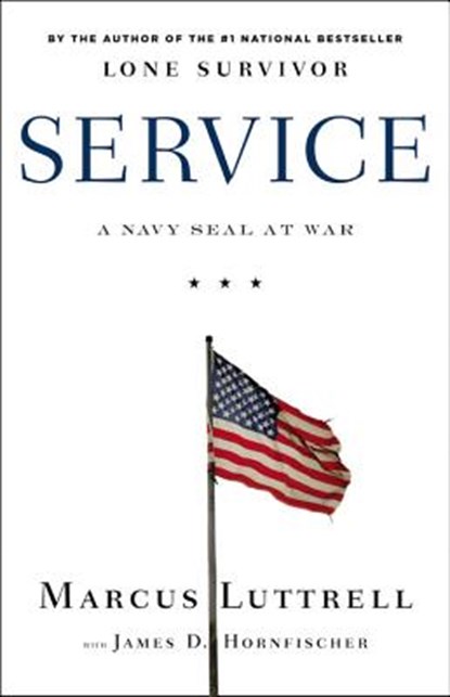 Service: A Navy Seal at War, James D. Hornfischer - Gebonden - 9780316185363