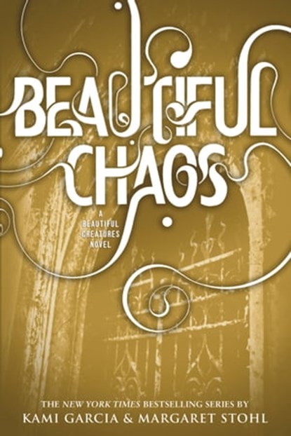Beautiful Chaos, Kami Garcia ; Margaret Stohl - Ebook - 9780316193061