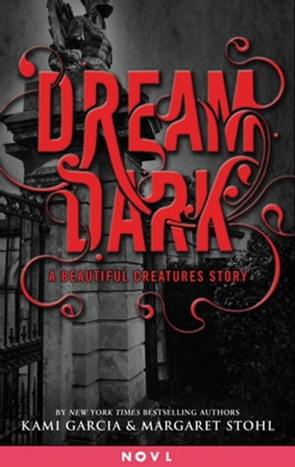 Dream Dark: A Beautiful Creatures Story, Kami Garcia ; Margaret Stohl - Ebook - 9780316197045