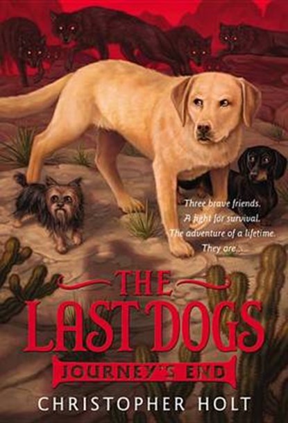 The Last Dogs: Journey's End, Christopher Holt - Gebonden - 9780316200073