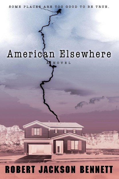 American Elsewhere, Robert Jackson Bennett - Paperback - 9780316200202