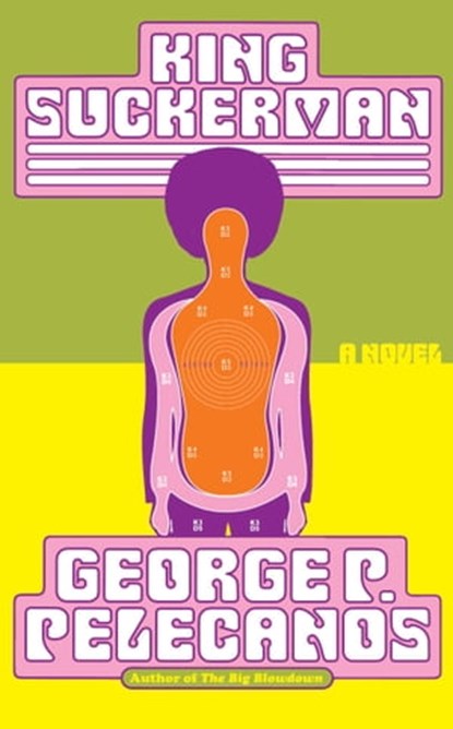 King Suckerman, George Pelecanos - Ebook - 9780316204460
