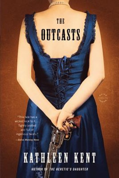 The Outcasts, Kathleen Kent - Paperback - 9780316206112