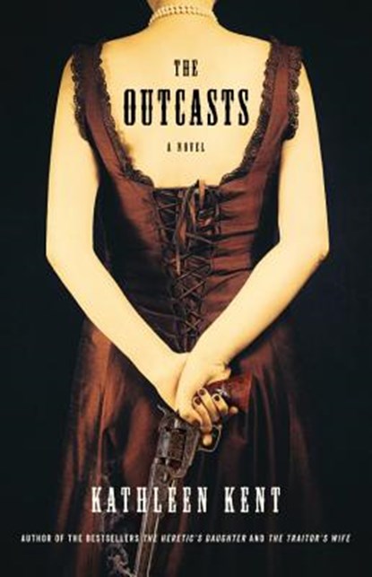 The Outcasts, Kathleen Kent - Gebonden - 9780316206129