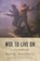 Woe to Live On, Daniel Woodrell - Paperback - 9780316206167