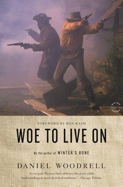 Woe to Live On, Daniel Woodrell - Paperback - 9780316206167