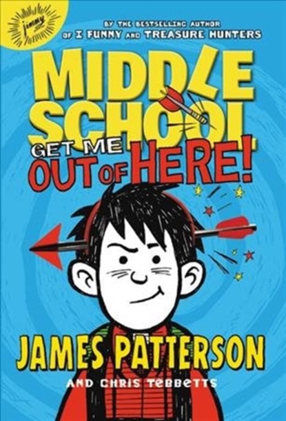 Middle School: Get Me Out of Here!, James Patterson ; Chris Tebbetts - Paperback - 9780316206693