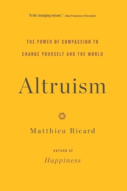 Altruism, Matthieu Ricard - Paperback - 9780316208239