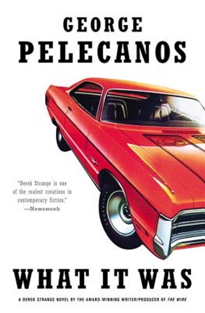 What It Was, George P Pelecanos - Paperback - 9780316209540