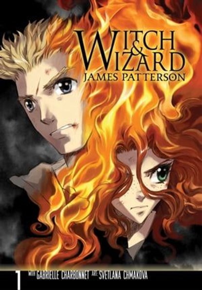 Witch & Wizard: The Manga, Vol. 1, James Patterson ; Gabrielle Charbonnet ; SVETLANA CHMAKOVA - Ebook - 9780316213233