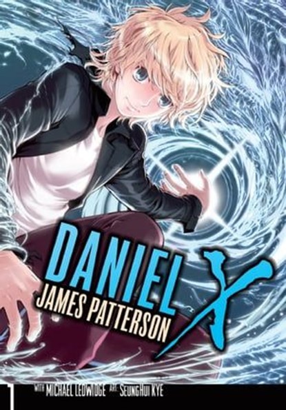 Daniel X: The Manga, Vol. 1, James Patterson ; Michael Ledwidge ; SeungHui Kye ; Abigail Blackman - Ebook - 9780316213349
