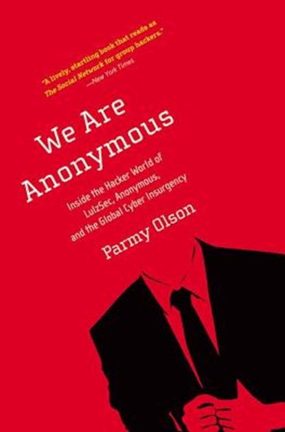 We Are Anonymous, Parmy Olson - Paperback - 9780316213523