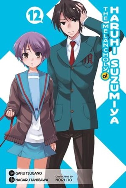 The Melancholy of Haruhi Suzumiya, Vol. 12 (Manga), Nagaru Tanigawa ; Gaku Tsugano ; Noizi Ito ; Alexis Eckerman - Ebook - 9780316218719