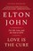 John, E: Love Is the Cure, Elton John - Paperback - 9780316219914
